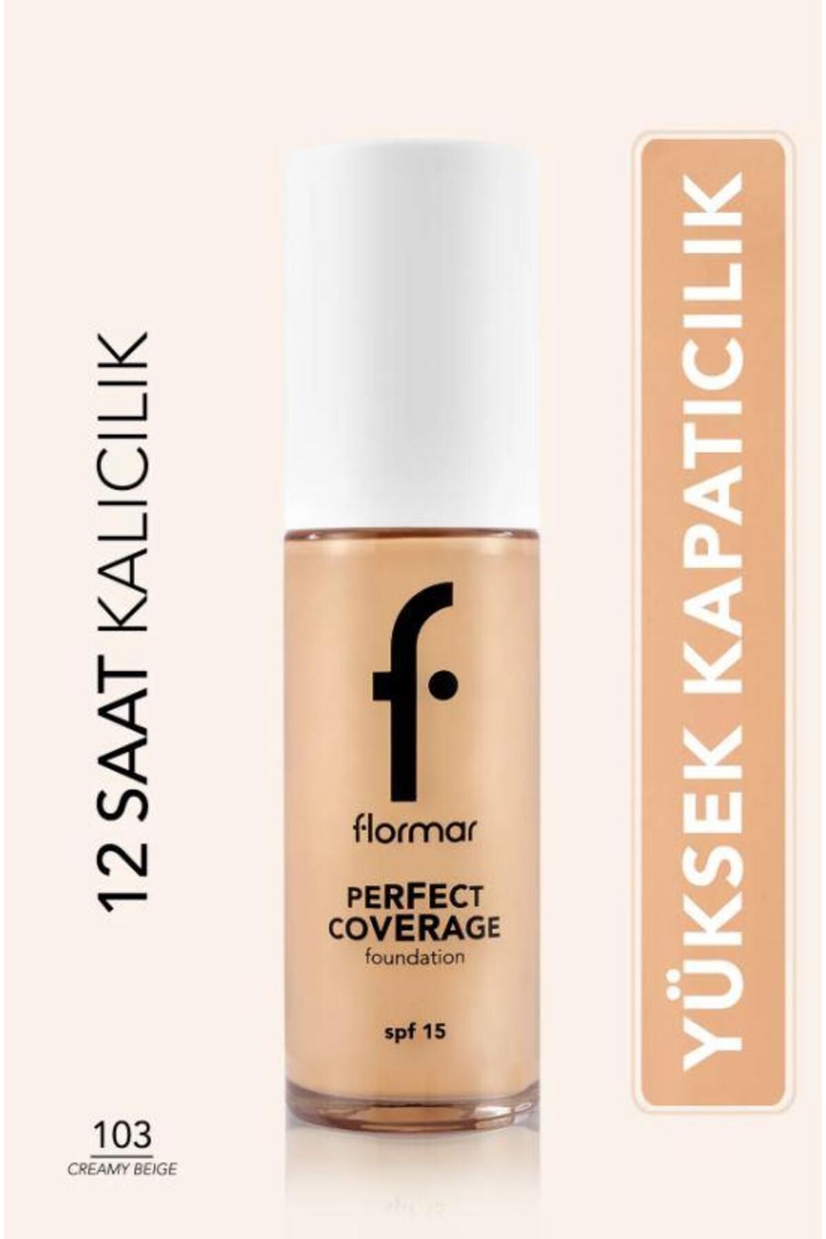 Flormar Perfect Coverage Yoğun Kapatıcı Su Bazlı Fondöten (SARI ALT TON) -130 Light Beige - 103 CREAMY BEIGE
